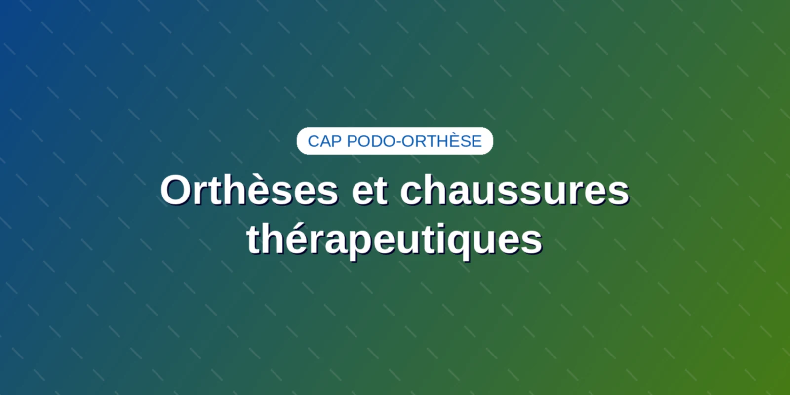 Couverture : Orthèses et chaussures thérapeutiques : confection en atelier
